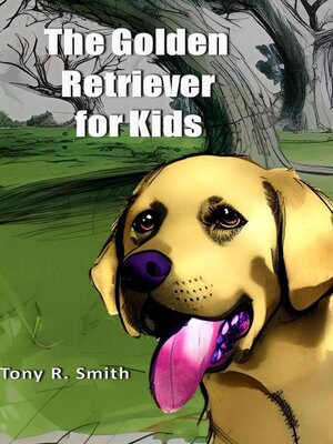 cover image of The Golden Retriever for Kids